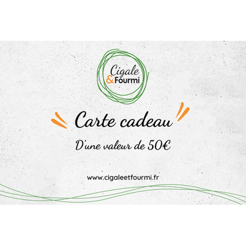 
  CARTE CADEAU D'UNE VALEUR DE 50€ - Carte cadeau - Cigale et Fourmi