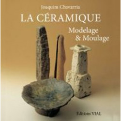 
  LA CERAMIQUE - MODELAGE ET MOULAGE - Livres sur le travail de la terre - Cigale et Fourmi